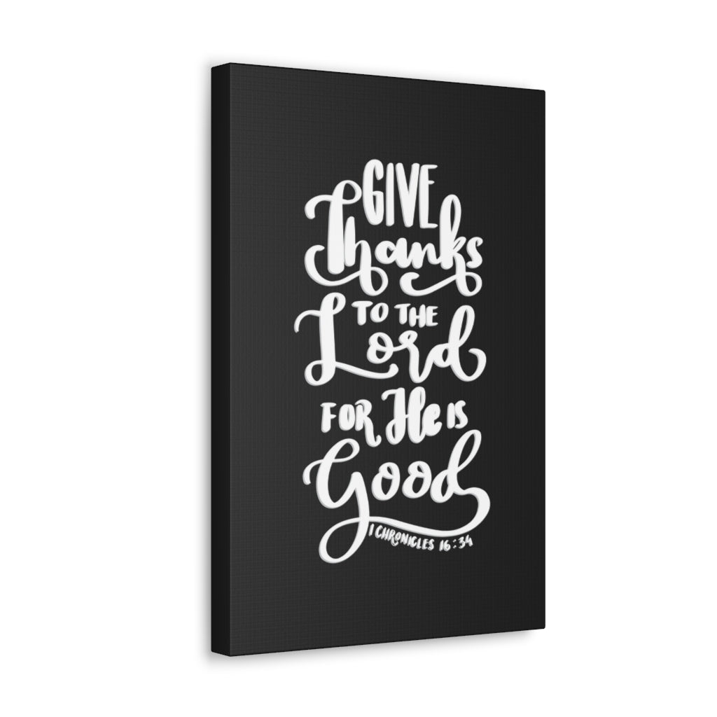 Scripture Walls Give Thanks To The Lord 1 Chronicles 16:34 Bible Verse Canvas Christian Wall Art Ready to Hang Unframed-Express Your Love Gifts