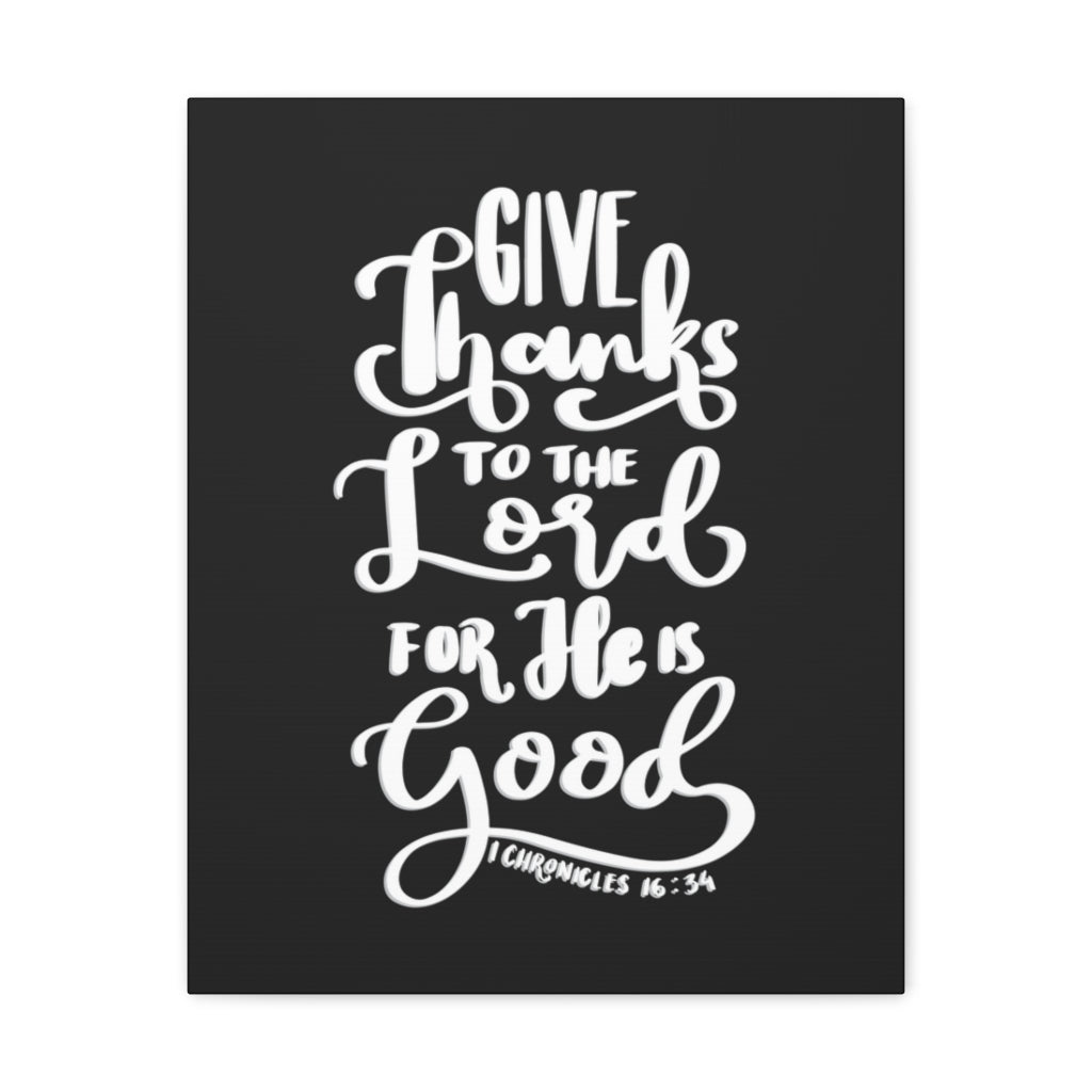 Scripture Walls Give Thanks To The Lord 1 Chronicles 16:34 Bible Verse Canvas Christian Wall Art Ready to Hang Unframed-Express Your Love Gifts