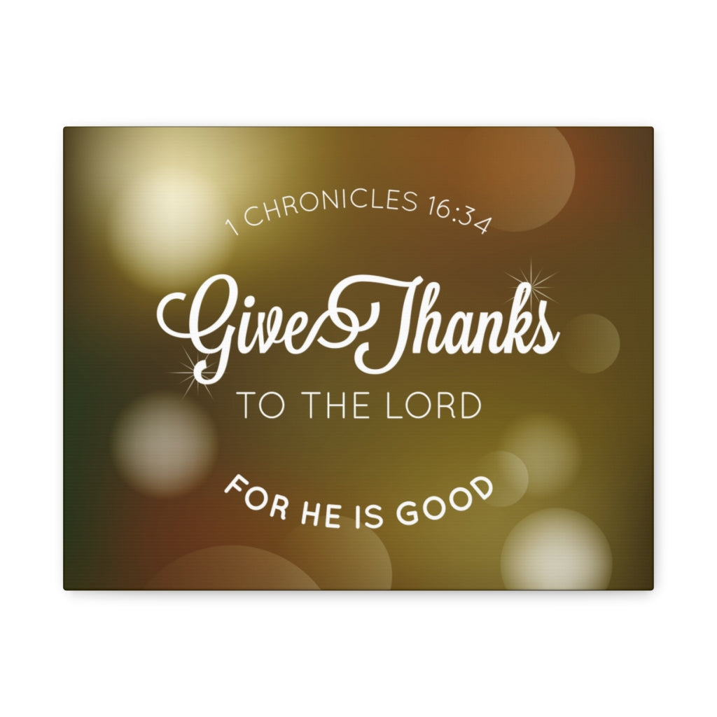 Scripture Walls Give Thanks To The Lord For He Is Good 1 Chronicles 16:34 Christian Wall Art Bible Verse Print Ready To Hang Unframed-Express Your Love Gifts