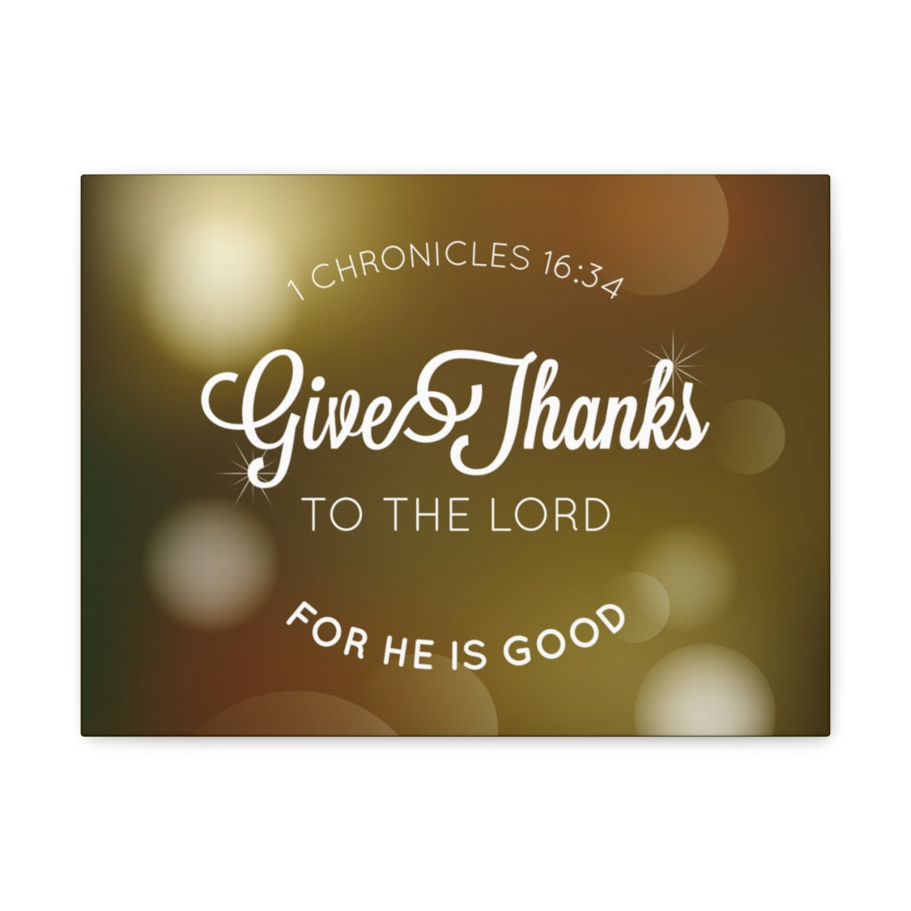 Scripture Walls Give Thanks To The Lord For He Is Good 1 Chronicles 16:34 Christian Wall Art Bible Verse Print Ready To Hang Unframed-Express Your Love Gifts
