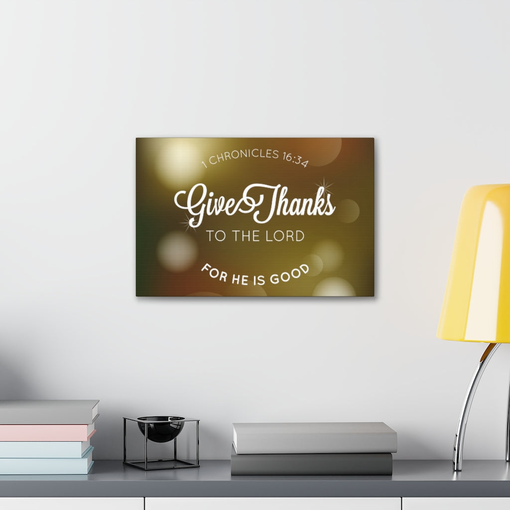 Scripture Walls Give Thanks To The Lord For He Is Good 1 Chronicles 16:34 Christian Wall Art Bible Verse Print Ready To Hang Unframed-Express Your Love Gifts