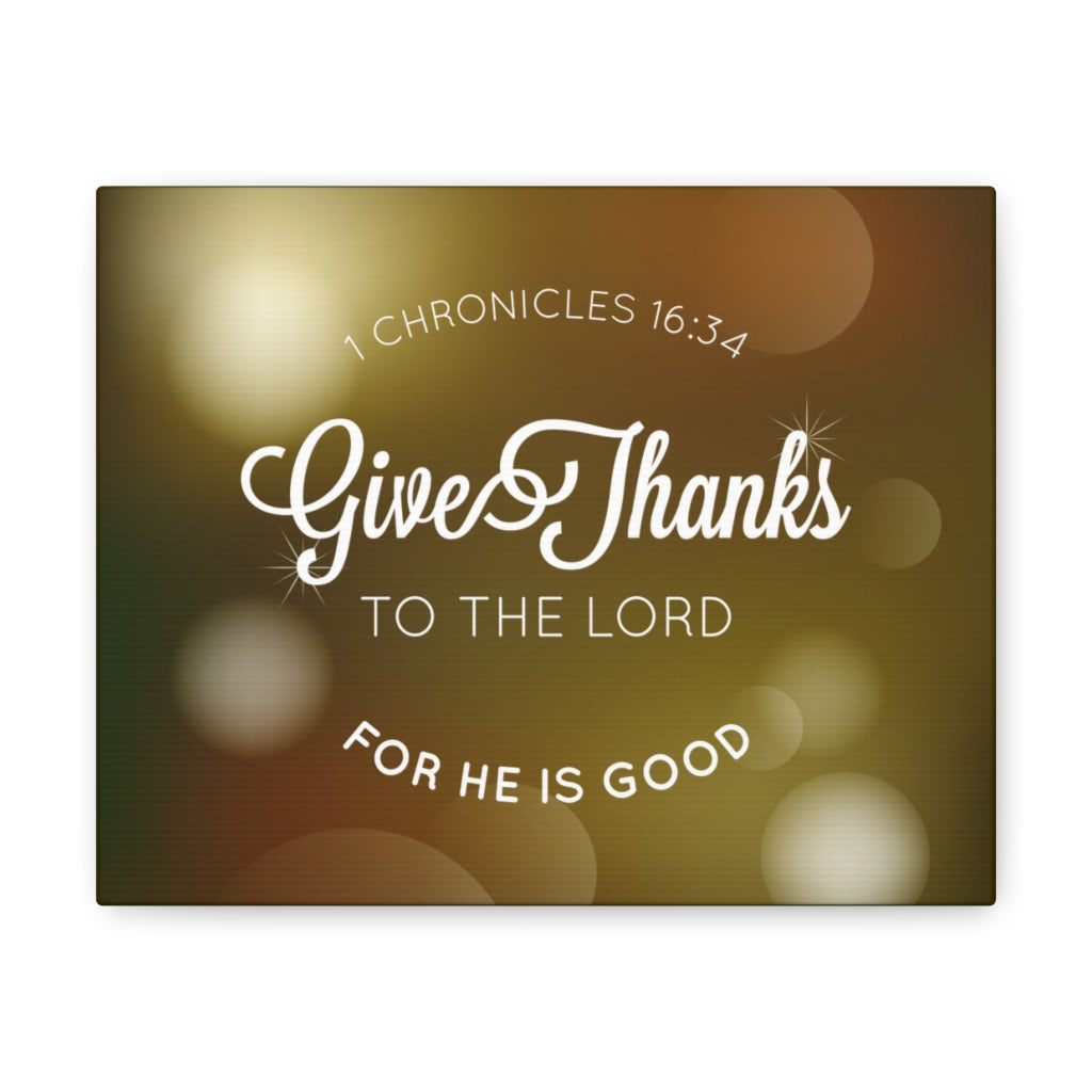 Scripture Walls Give Thanks To The Lord For He Is Good 1 Chronicles 16:34 Christian Wall Art Bible Verse Print Ready To Hang Unframed-Express Your Love Gifts