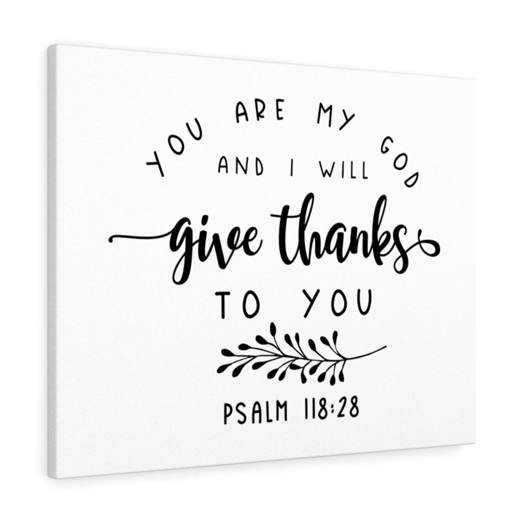 Scripture Walls Give Thanks To You Psalm 118:28 Bible Verse Canvas Christian Wall Art Ready to Hang Unframed-Express Your Love Gifts