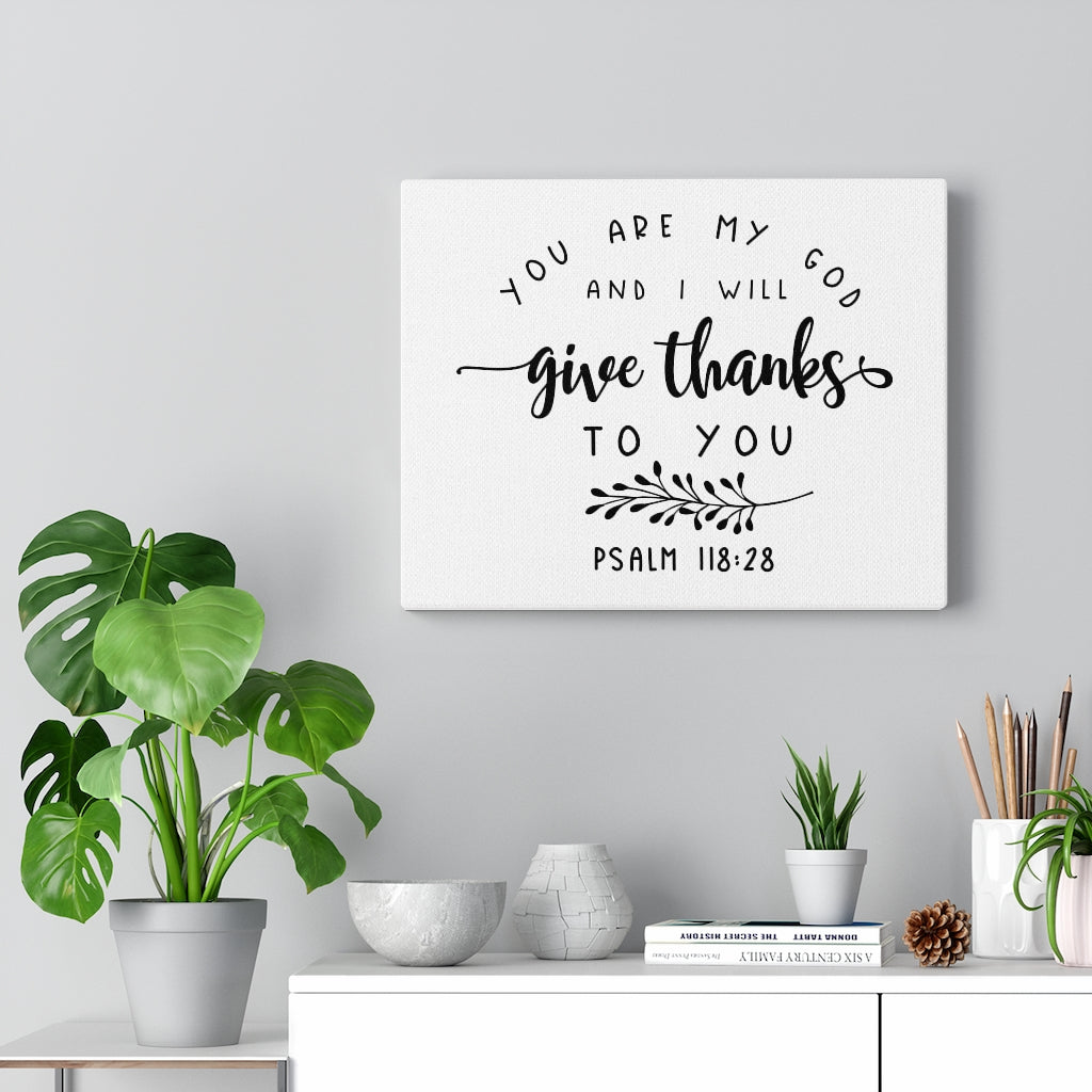 Scripture Walls Give Thanks To You Psalm 118:28 Bible Verse Canvas Christian Wall Art Ready to Hang Unframed-Express Your Love Gifts