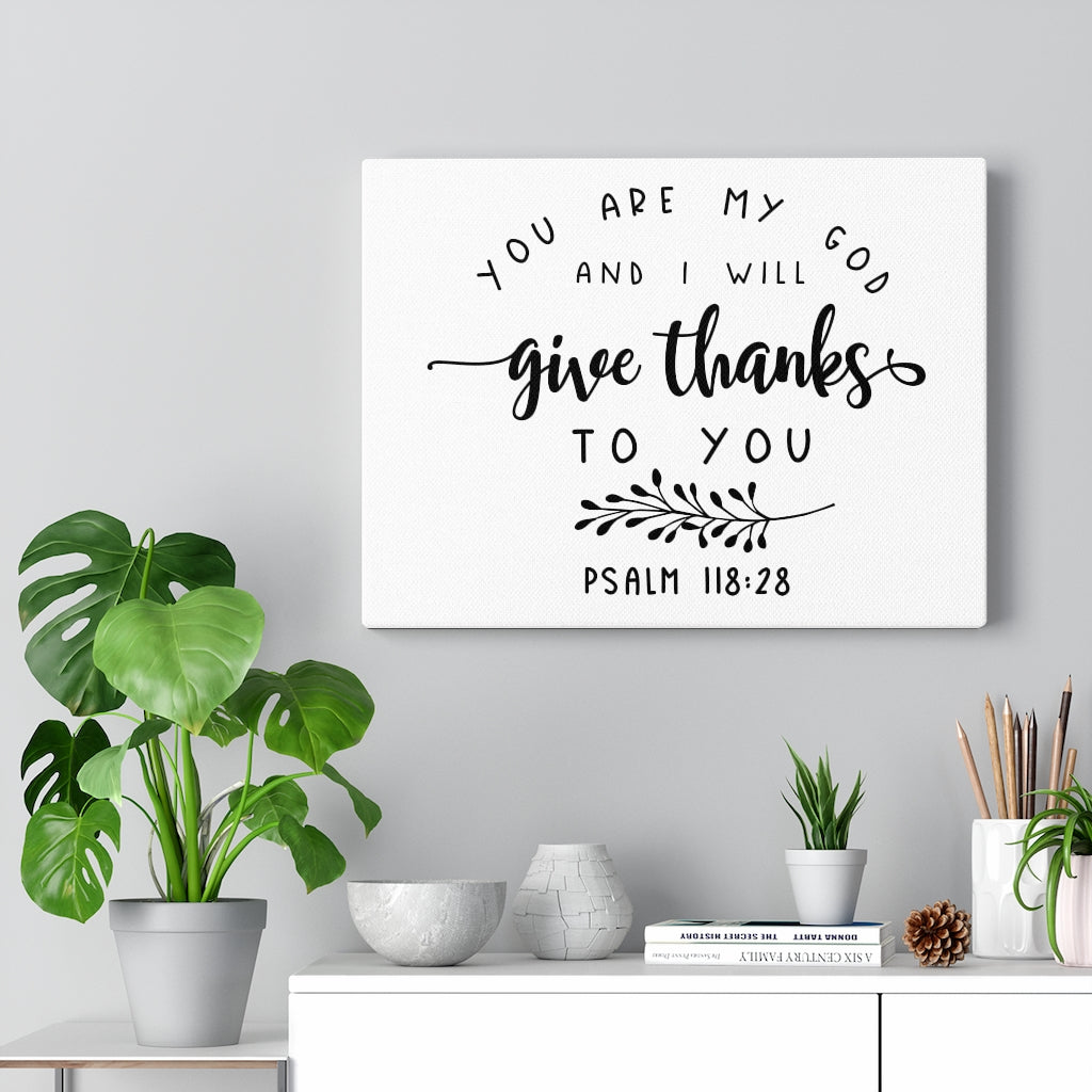 Scripture Walls Give Thanks To You Psalm 118:28 Bible Verse Canvas Christian Wall Art Ready to Hang Unframed-Express Your Love Gifts