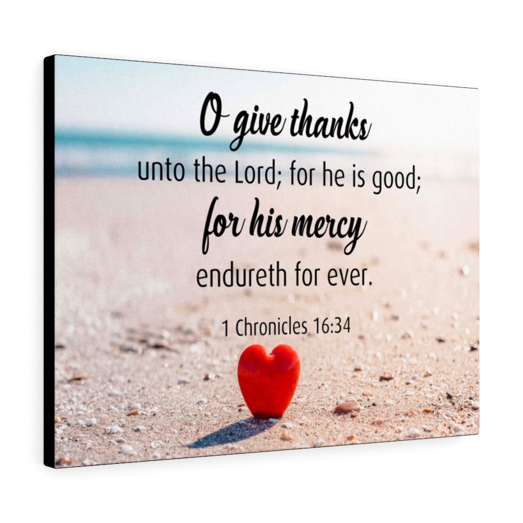 Scripture Walls Give Thanks Unto The Lord 1 Chronicles 16:34 Bible Verse Canvas Christian Wall Art Ready to Hang Unframed-Express Your Love Gifts