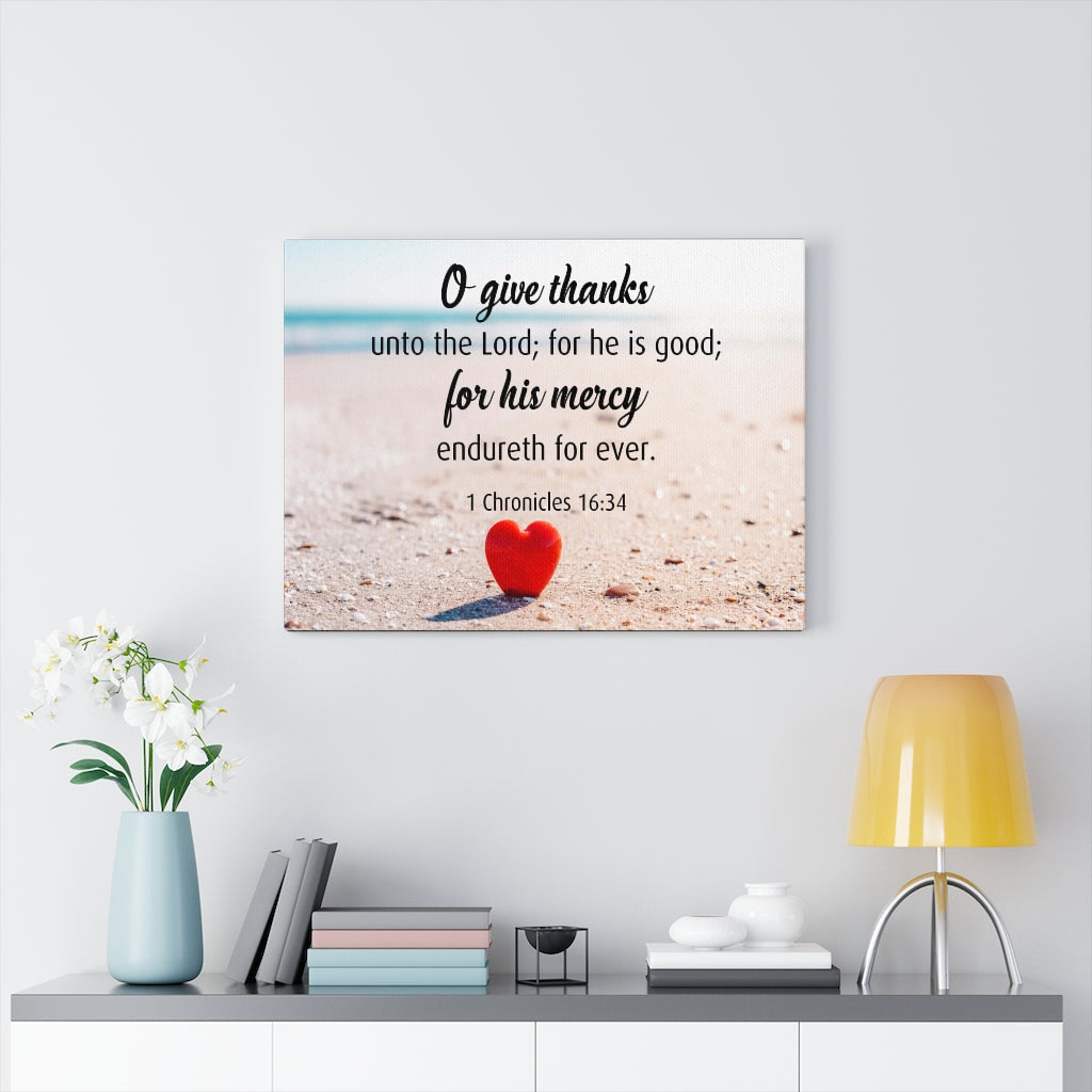 Scripture Walls Give Thanks Unto The Lord 1 Chronicles 16:34 Bible Verse Canvas Christian Wall Art Ready to Hang Unframed-Express Your Love Gifts