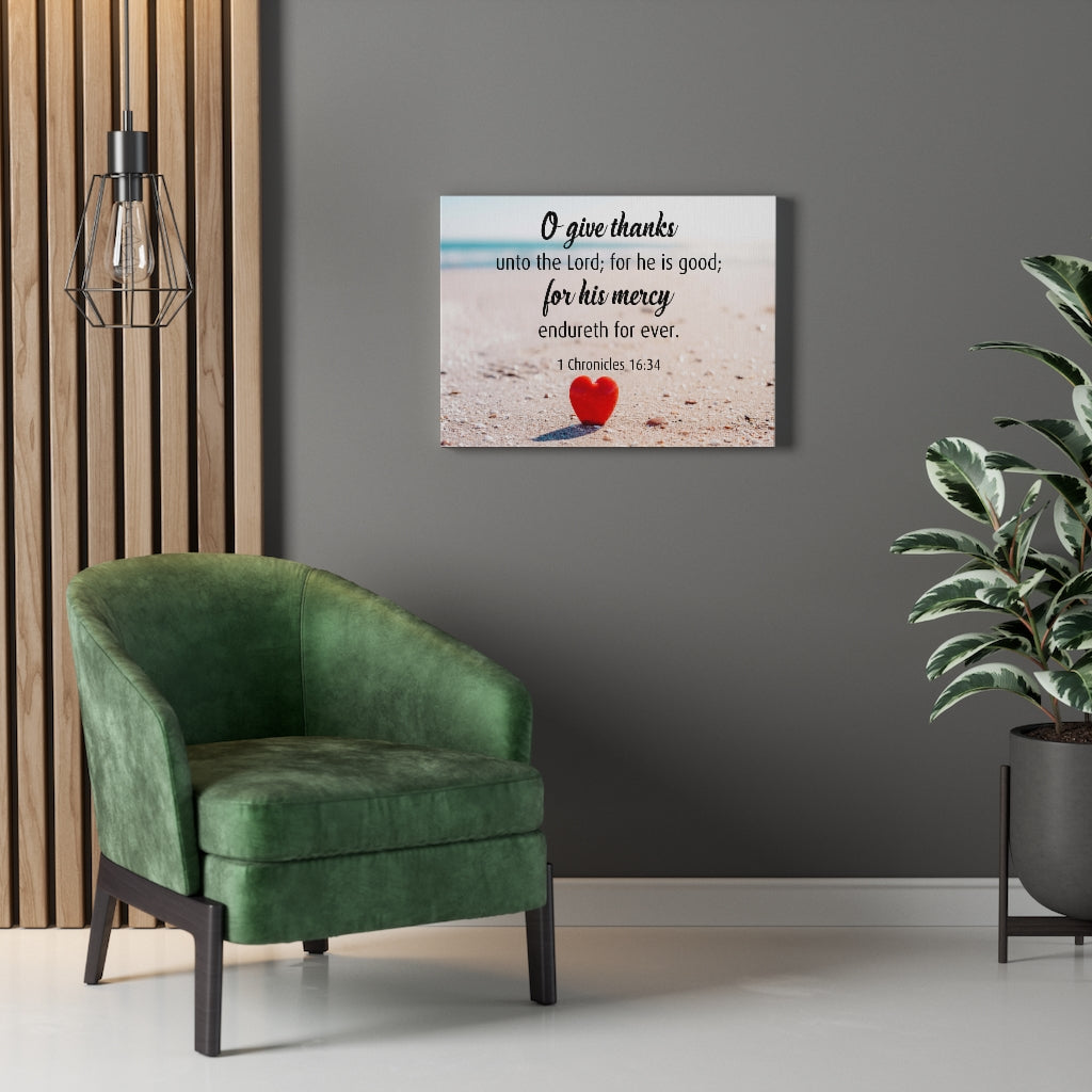 Scripture Walls Give Thanks Unto The Lord 1 Chronicles 16:34 Bible Verse Canvas Christian Wall Art Ready to Hang Unframed-Express Your Love Gifts