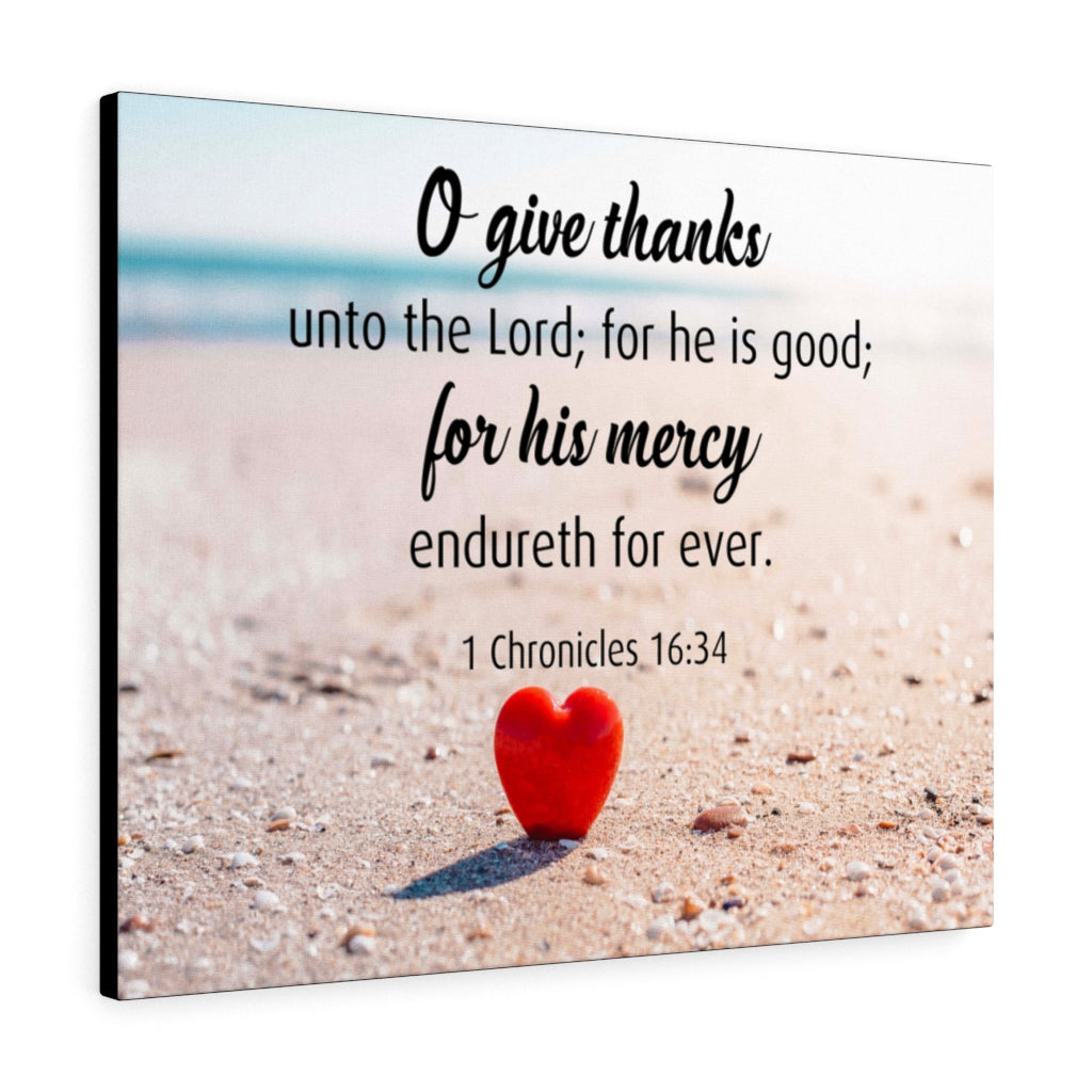 Scripture Walls Give Thanks Unto The Lord 1 Chronicles 16:34 Bible Verse Canvas Christian Wall Art Ready to Hang Unframed-Express Your Love Gifts