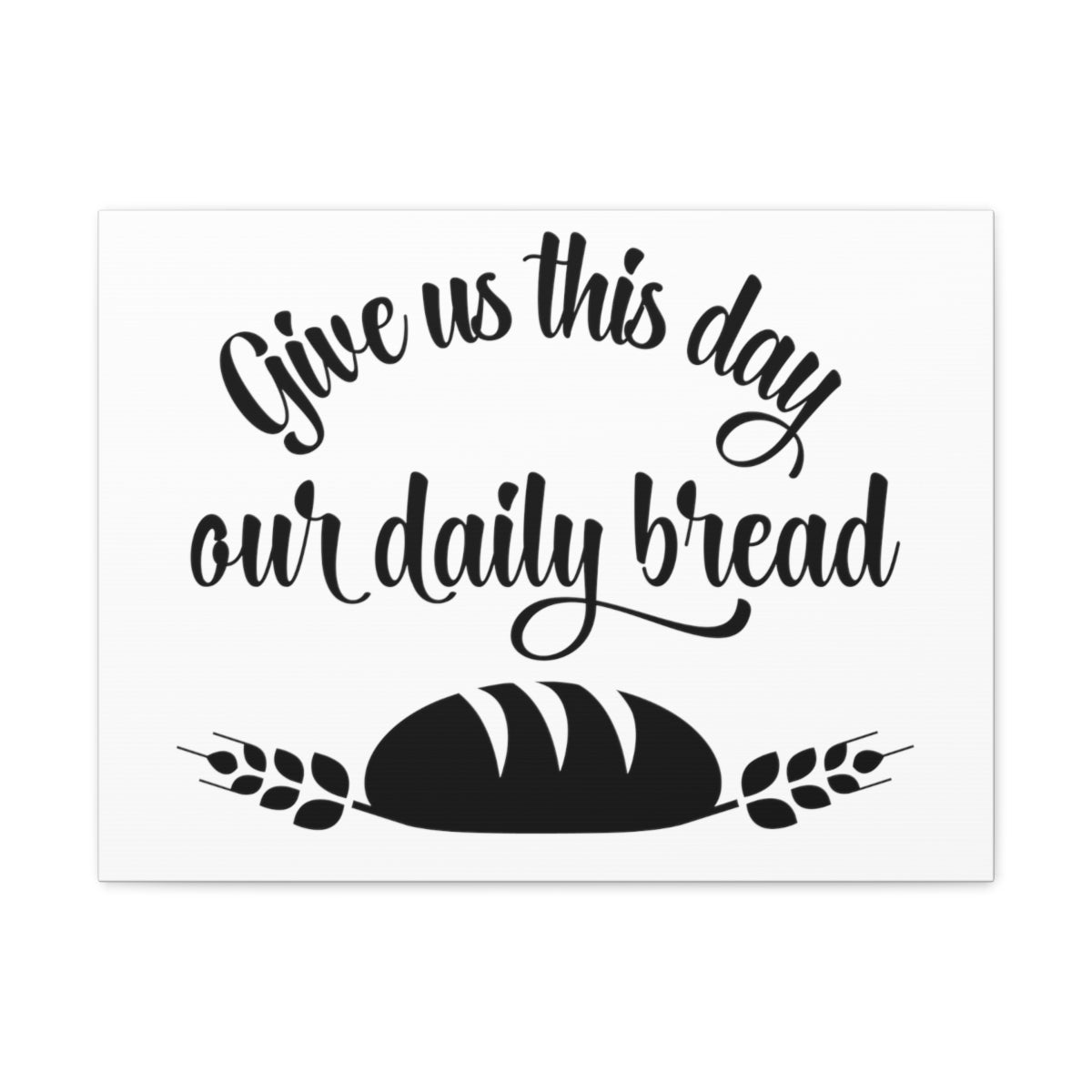 Scripture Walls Give Us This Day Matthew 6:11 Christian Wall Art Print Ready to Hang Unframed-Express Your Love Gifts