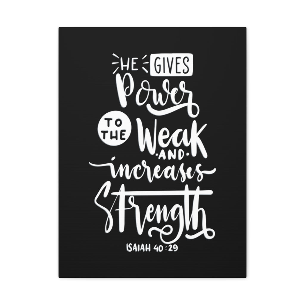 Scripture Walls Gives Power To The Weak Isaiah 40:29 Bible Verse Canvas Christian Wall Art Ready to Hang Unframed-Express Your Love Gifts