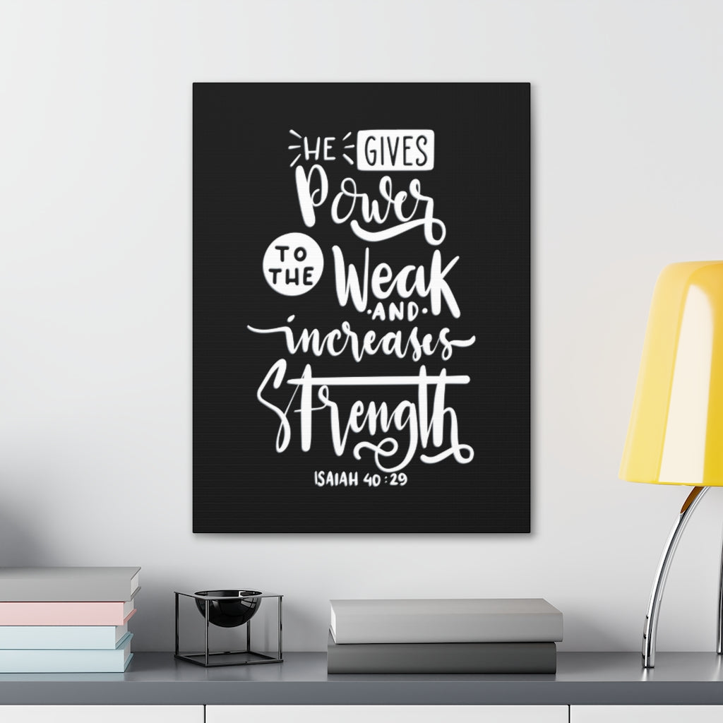 Scripture Walls Gives Power To The Weak Isaiah 40:29 Bible Verse Canvas Christian Wall Art Ready to Hang Unframed-Express Your Love Gifts
