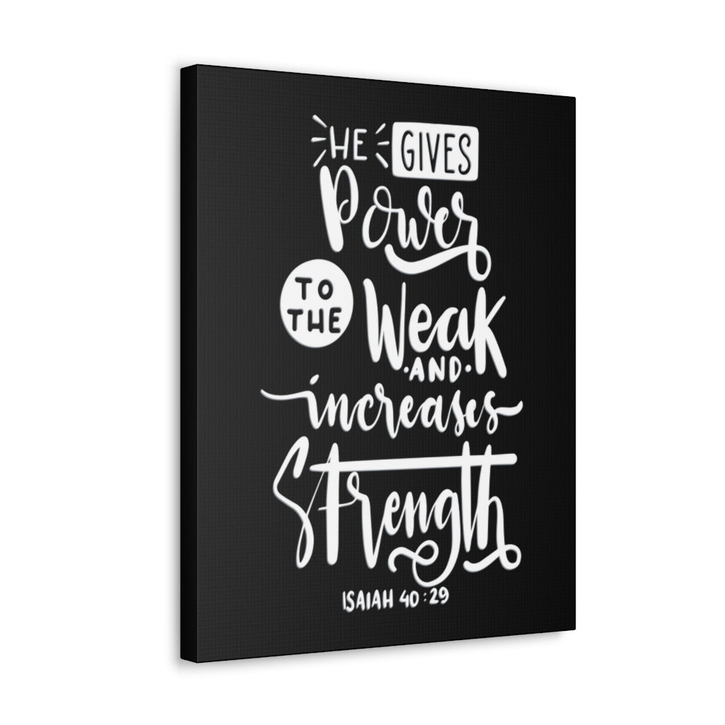 Scripture Walls Gives Power To The Weak Isaiah 40:29 Bible Verse Canvas Christian Wall Art Ready to Hang Unframed-Express Your Love Gifts