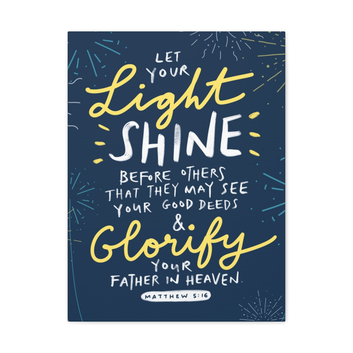 Scripture Walls Glorify Your Father In Heaven Matthew 5:16 Christian Wall Art Bible Verse Print Ready to Hang Unframed-Express Your Love Gifts