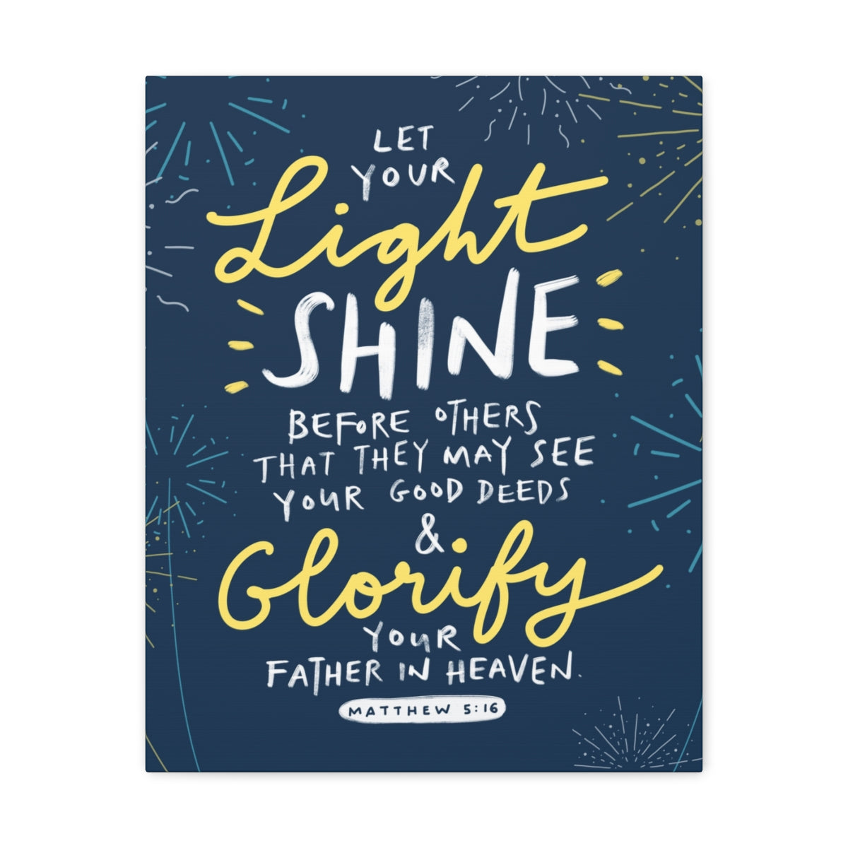 Scripture Walls Glorify Your Father In Heaven Matthew 5:16 Christian Wall Art Bible Verse Print Ready to Hang Unframed-Express Your Love Gifts