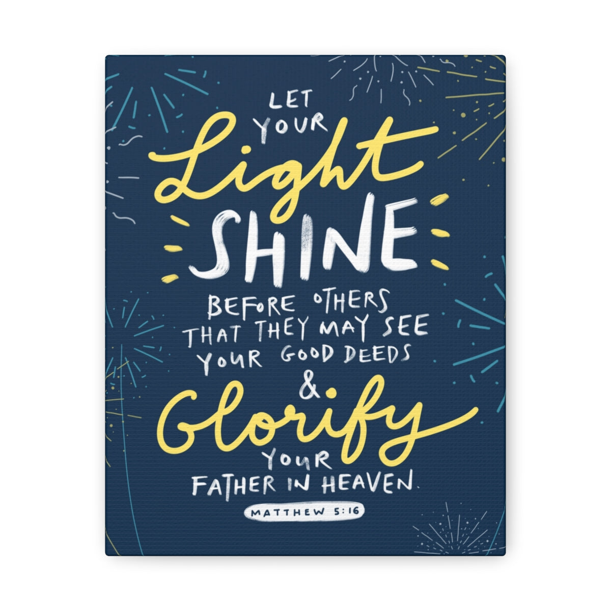 Scripture Walls Glorify Your Father In Heaven Matthew 5:16 Christian Wall Art Bible Verse Print Ready to Hang Unframed-Express Your Love Gifts