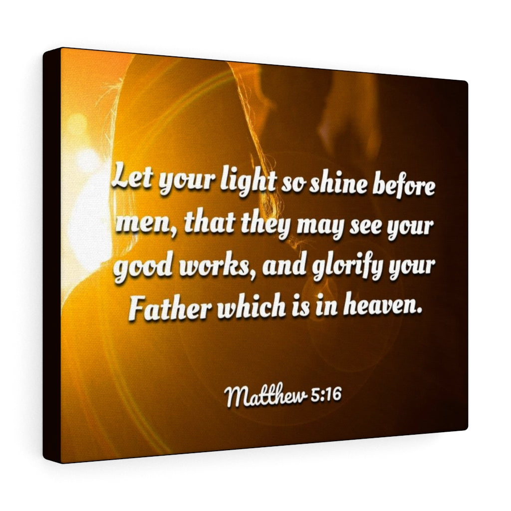 Scripture Walls Glorify Your Father Matthew 5:16 Bible Verse Canvas Christian Wall Art Ready to Hang Unframed-Express Your Love Gifts