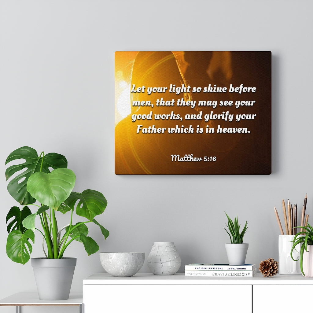 Scripture Walls Glorify Your Father Matthew 5:16 Bible Verse Canvas Christian Wall Art Ready to Hang Unframed-Express Your Love Gifts