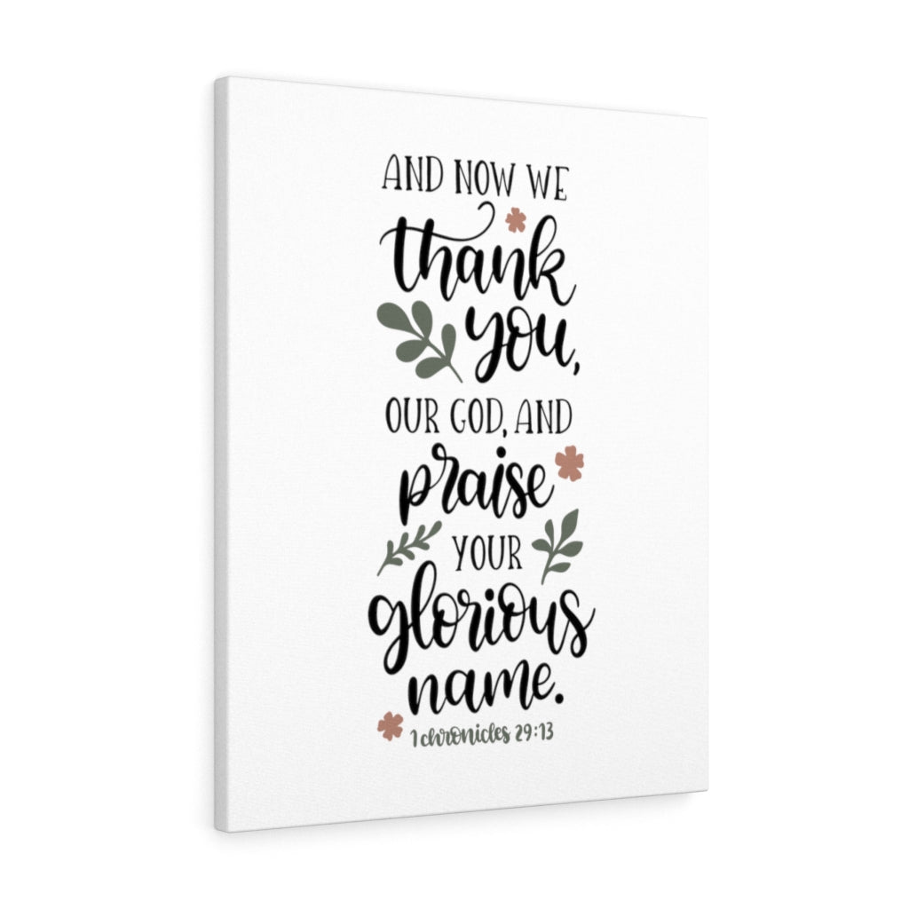 Scripture Walls Glorious Name 1 Chronicles 29:13 Bible Verse Canvas Christian Wall Art Ready to Hang Unframed-Express Your Love Gifts