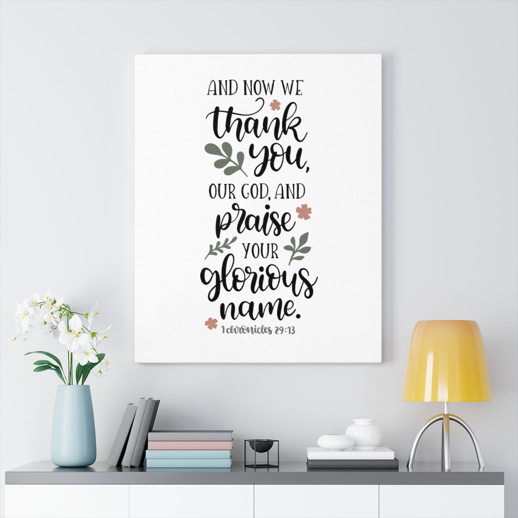 Scripture Walls Glorious Name 1 Chronicles 29:13 Bible Verse Canvas Christian Wall Art Ready to Hang Unframed-Express Your Love Gifts