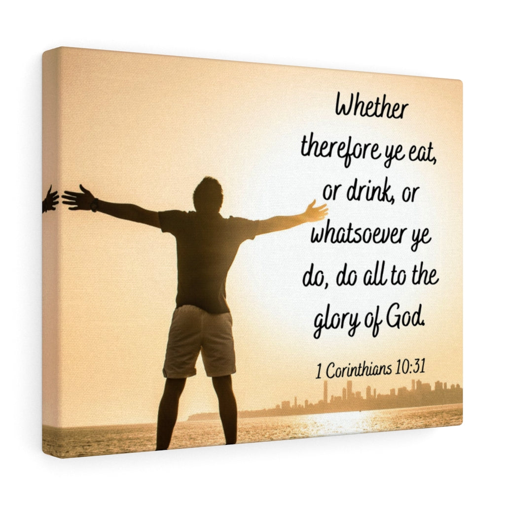 Scripture Walls Glory Of God 1 Corinthians 10:31 Bible Verse Canvas Christian Wall Art Ready to Hang Unframed-Express Your Love Gifts