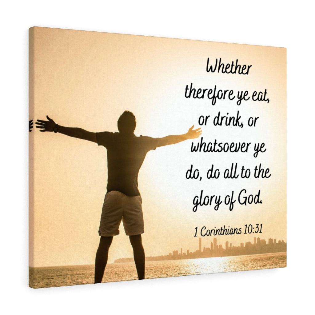 Scripture Walls Glory Of God 1 Corinthians 10:31 Bible Verse Canvas Christian Wall Art Ready to Hang Unframed-Express Your Love Gifts