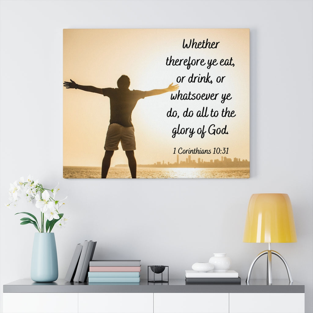 Scripture Walls Glory Of God 1 Corinthians 10:31 Bible Verse Canvas Christian Wall Art Ready to Hang Unframed-Express Your Love Gifts