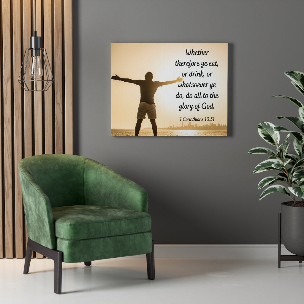 Scripture Walls Glory Of God 1 Corinthians 10:31 Bible Verse Canvas Christian Wall Art Ready to Hang Unframed-Express Your Love Gifts