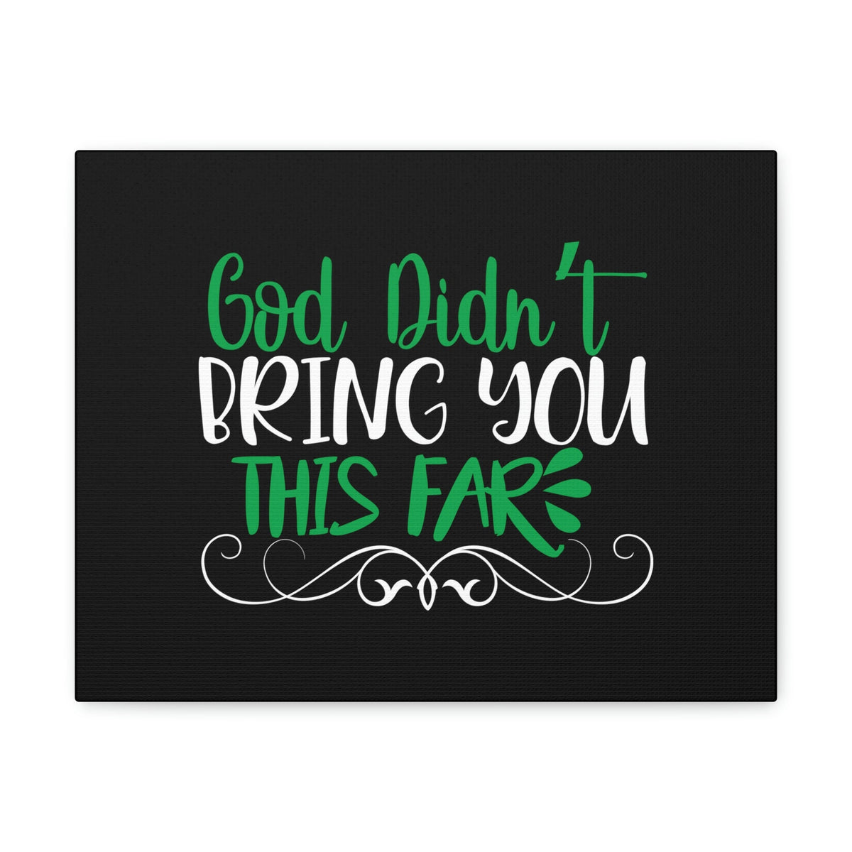 Scripture Walls God Didn't Bring You This Far Hebrews 13:5 Christian Wall Art Bible Verse Print Ready to Hang Unframed-Express Your Love Gifts