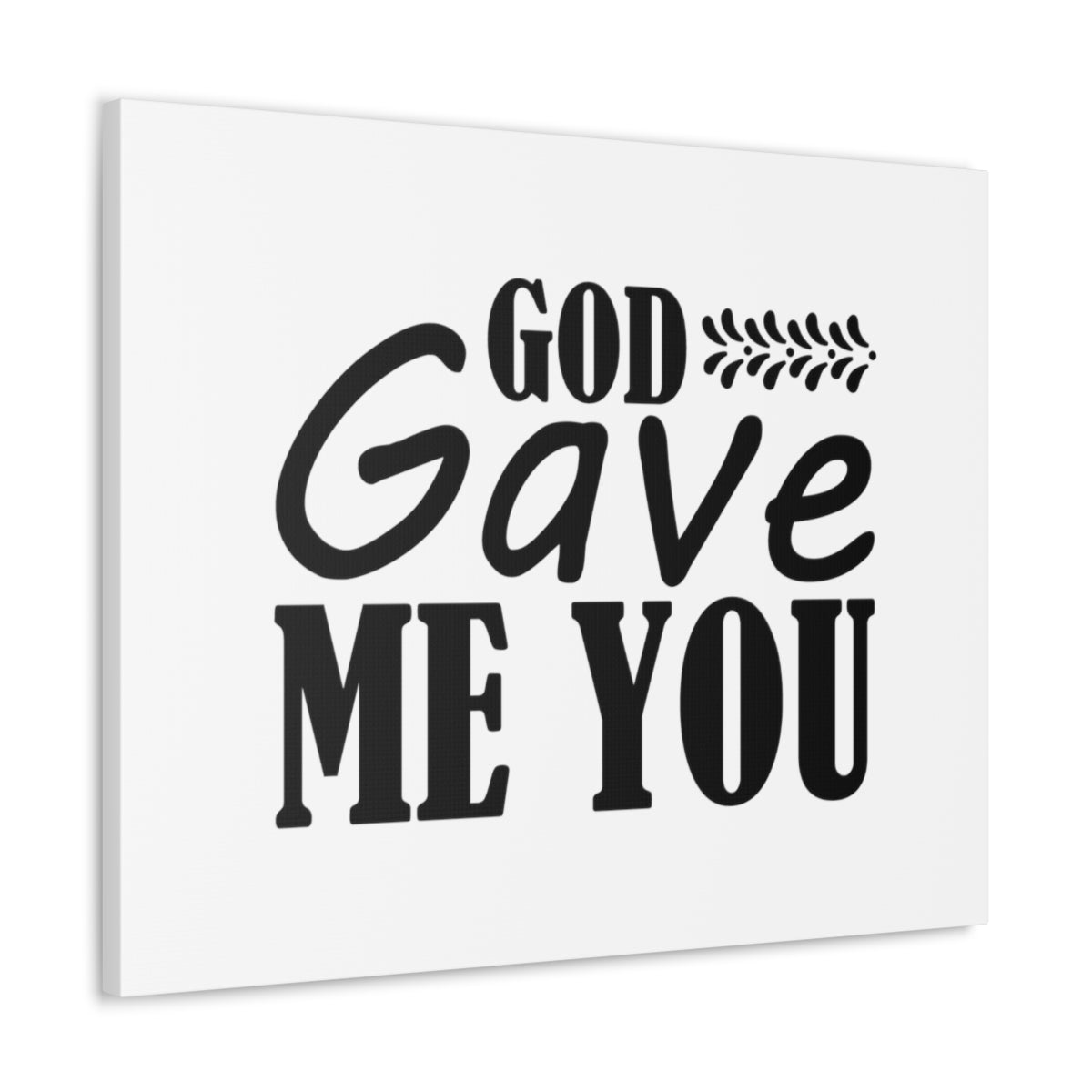 Scripture Walls God Gave Me You James 4:6 Christian Wall Art Bible Verse Print Ready to Hang Unframed-Express Your Love Gifts