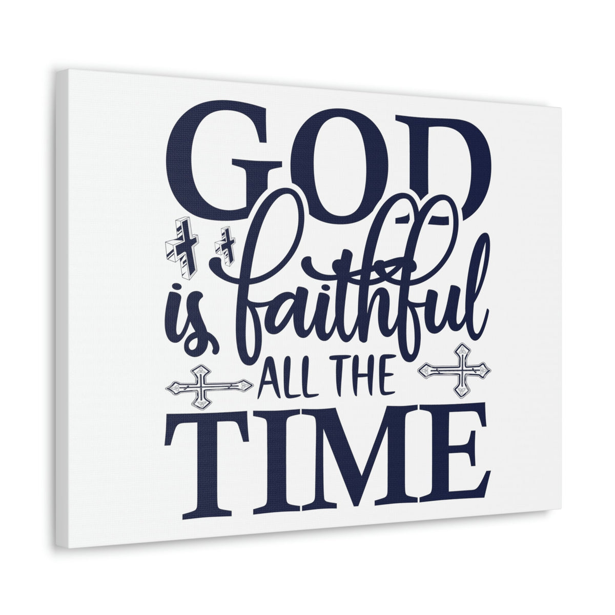 Scripture Walls God Is Faithful All The Time Deuteronomy 31:6 Christian Wall Art Print Ready to Hang Unframed-Express Your Love Gifts