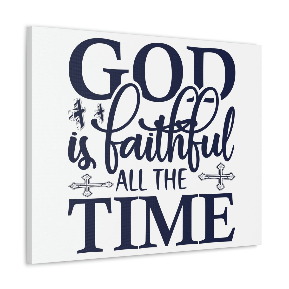 Scripture Walls God Is Faithful All The Time Deuteronomy 31:6 Christian Wall Art Print Ready to Hang Unframed-Express Your Love Gifts