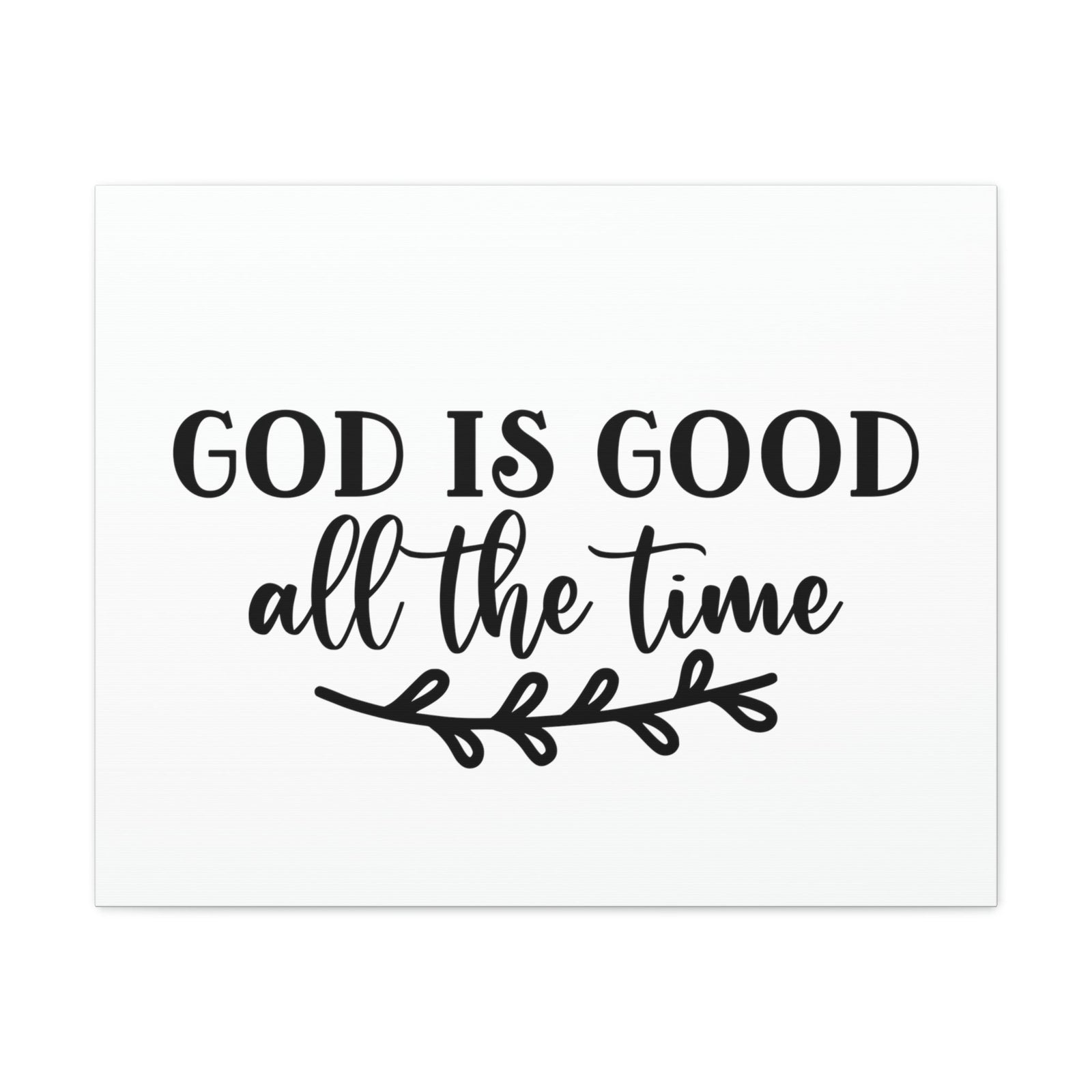 Scripture Walls God Is Good All The Time Psalm 100:5 Branch Christian Wall Art Bible Verse Print Ready to Hang Unframed-Express Your Love Gifts