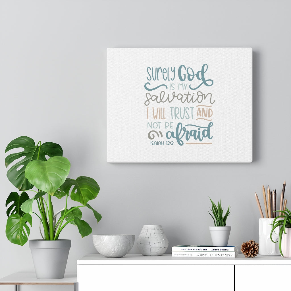 Scripture Walls God Is My Salvation Isaiah 12:2 Bible Verse Canvas Christian Wall Art Ready to Hang Unframed-Express Your Love Gifts
