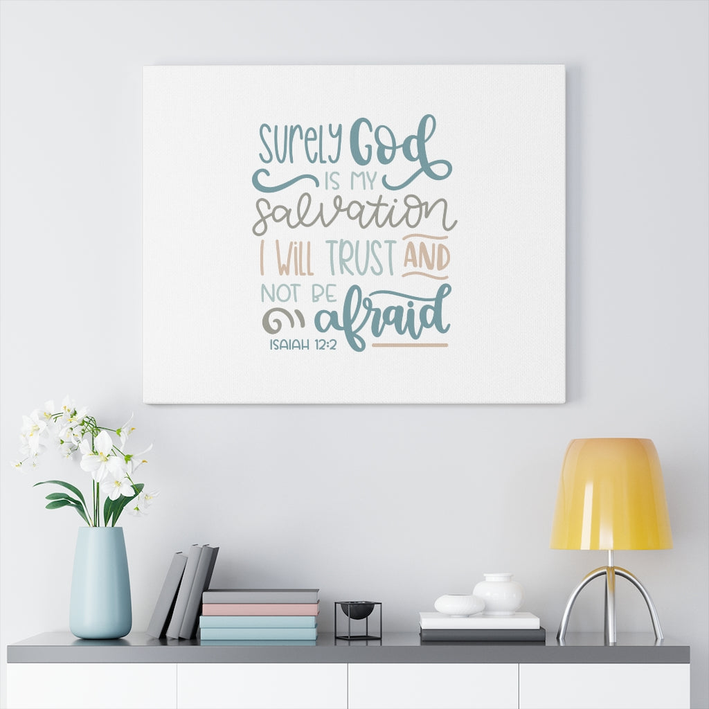 Scripture Walls God Is My Salvation Isaiah 12:2 Bible Verse Canvas Christian Wall Art Ready to Hang Unframed-Express Your Love Gifts