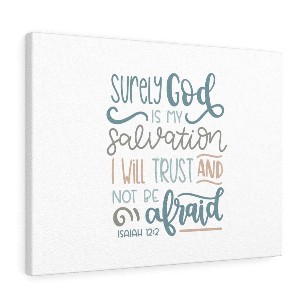 Scripture Walls God Is My Salvation Isaiah 12:2 Bible Verse Canvas Christian Wall Art Ready to Hang Unframed-Express Your Love Gifts