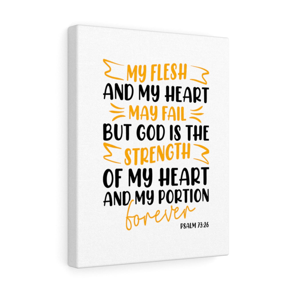 Scripture Walls God Is The Strength Psalm 73:26 Bible Verse Canvas Christian Wall Art Ready to Hang Unframed-Express Your Love Gifts
