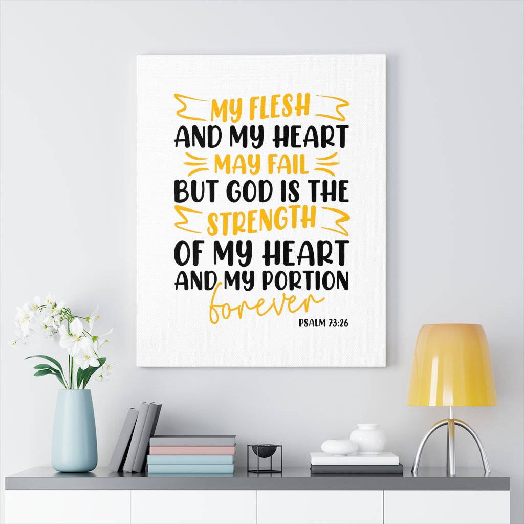 Scripture Walls God Is The Strength Psalm 73:26 Bible Verse Canvas Christian Wall Art Ready to Hang Unframed-Express Your Love Gifts