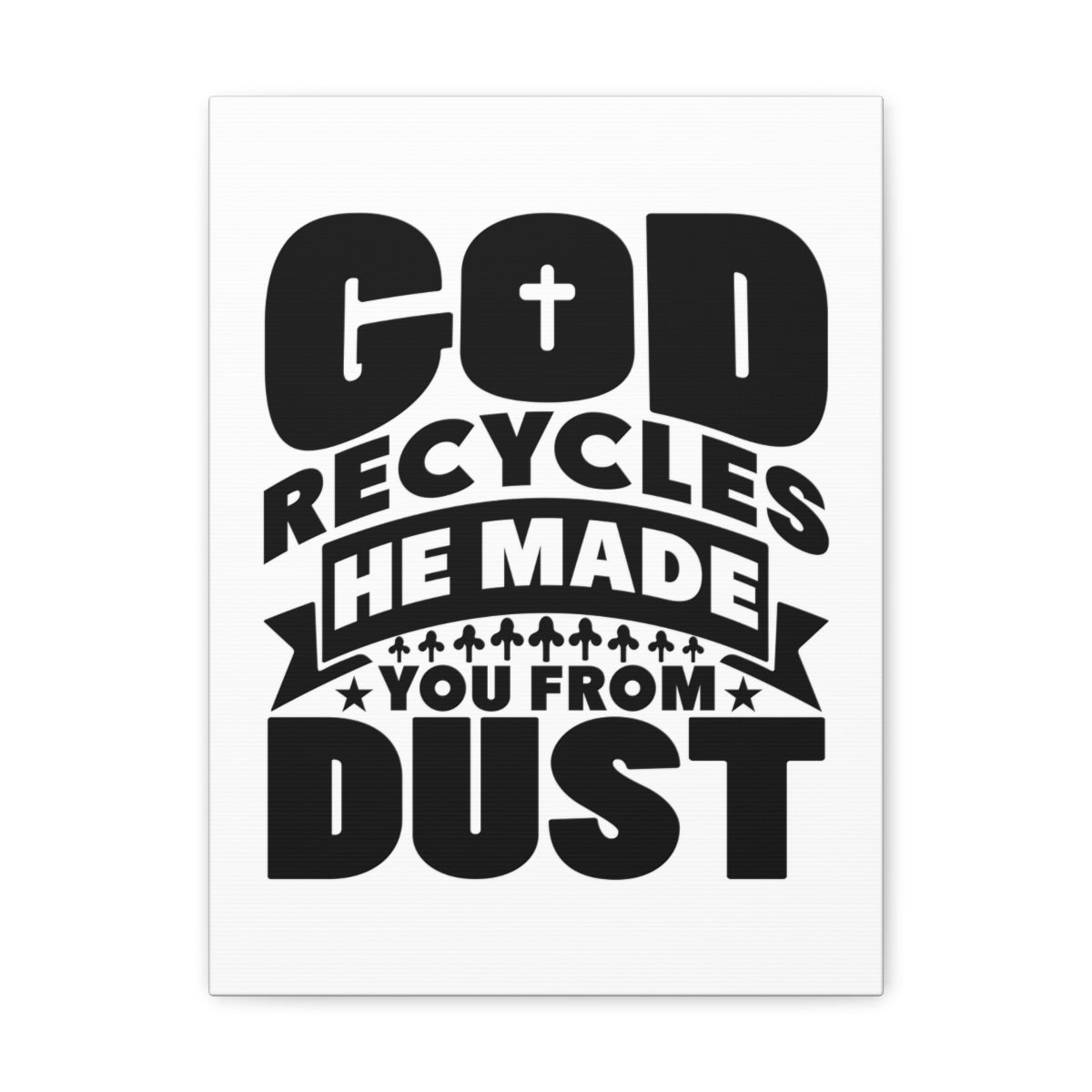 Scripture Walls God Recycles Genesis 2:7 Cross Christian Wall Art Bible Verse Print Ready to Hang Unframed-Express Your Love Gifts