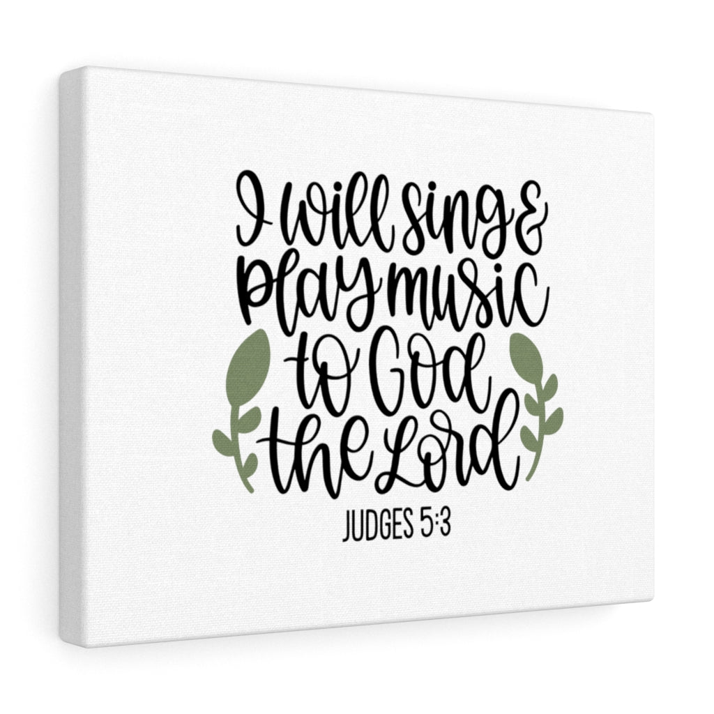 Scripture Walls God The Lord Judges 5:3 Bible Verse Canvas Christian Wall Art Ready to Hang Unframed-Express Your Love Gifts