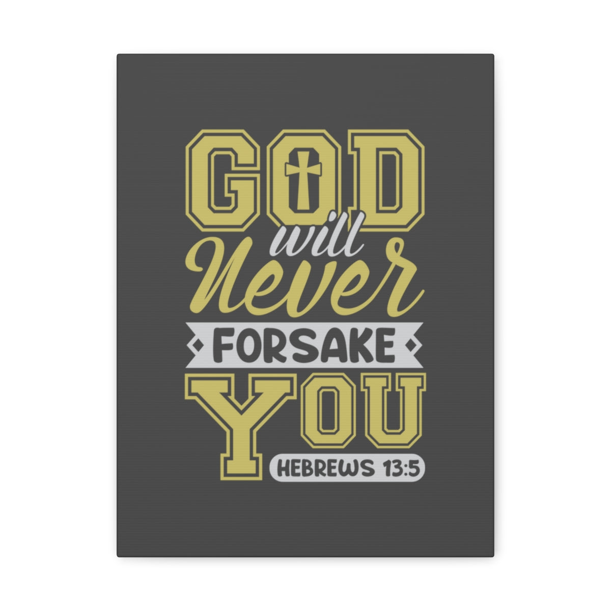 Scripture Walls God Will Never Forsake Hebrews 13:5 Yellow Bible Verse Canvas Christian Wall Art Ready to Hang Unframed-Express Your Love Gifts
