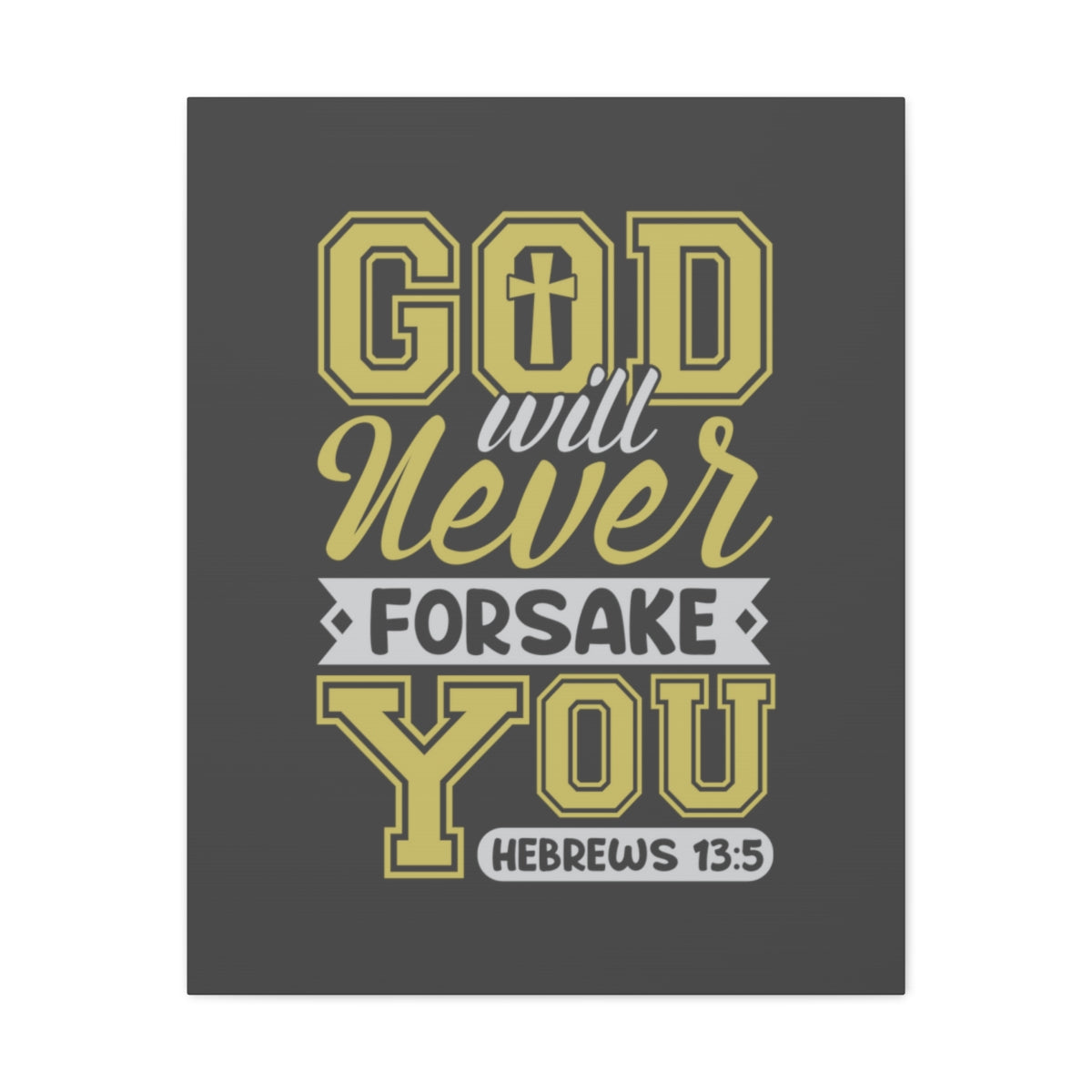 Scripture Walls God Will Never Forsake Hebrews 13:5 Yellow Bible Verse Canvas Christian Wall Art Ready to Hang Unframed-Express Your Love Gifts