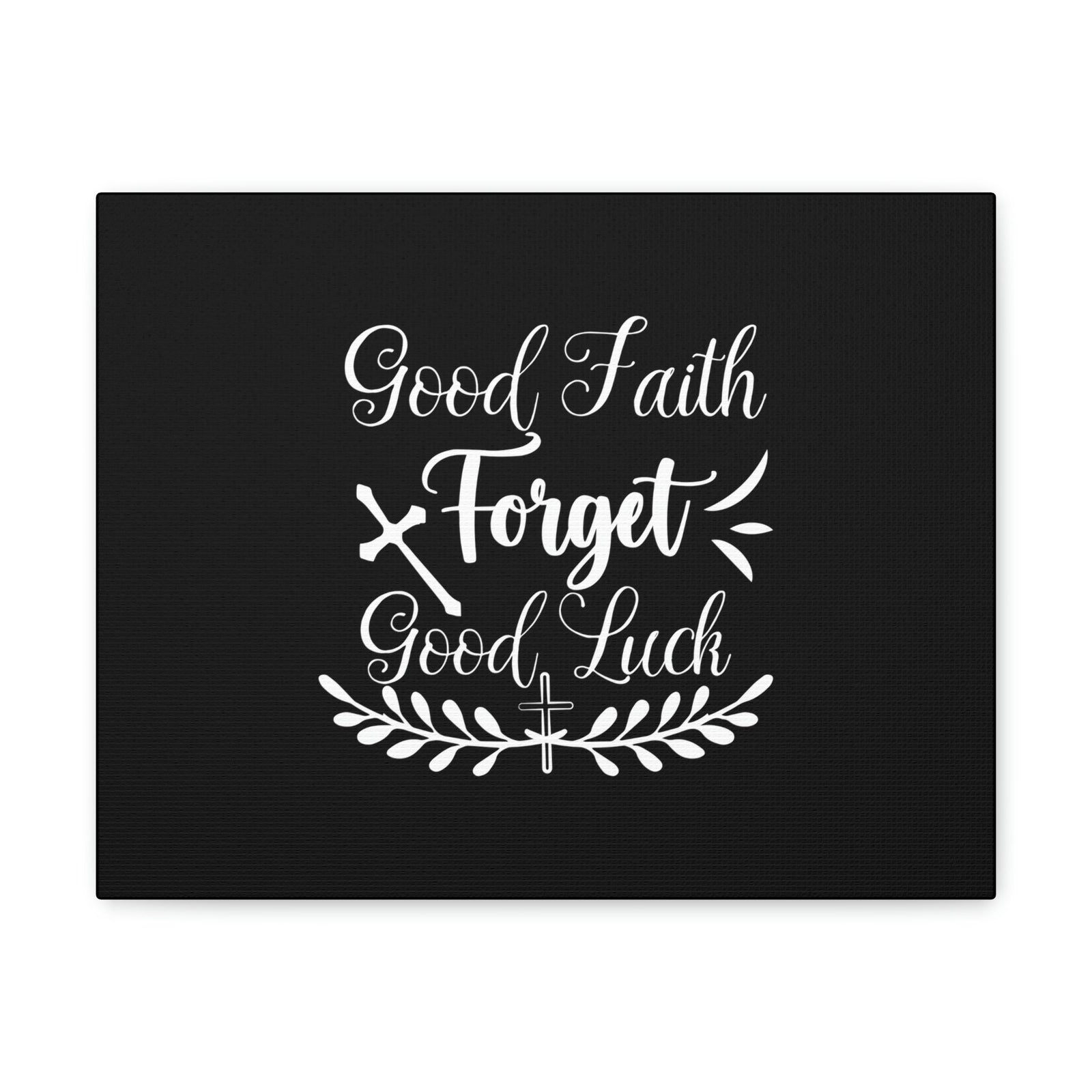 Scripture Walls Good Faith Forget Good Luck Hebrews 11:1 Christian Wall Art Bible Verse Print Ready to Hang Unframed-Express Your Love Gifts