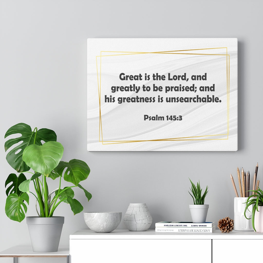 Scripture Walls Great is the Lord Psalm 145:3 Bible Verse Canvas Christian Wall Art Ready to Hang Unframed-Express Your Love Gifts