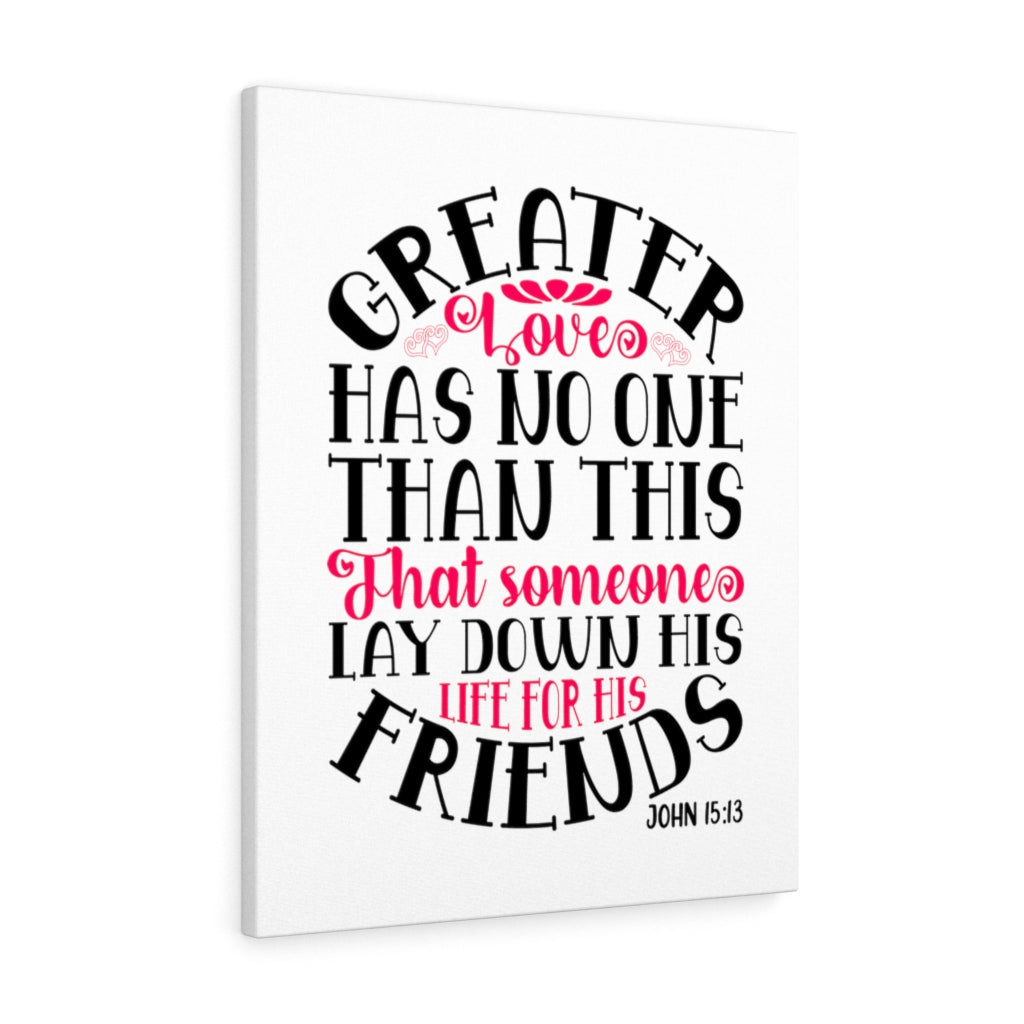 Scripture Walls Greater Love John 15:13 Bible Verse Canvas Christian Wall Art Ready to Hang Unframed-Express Your Love Gifts