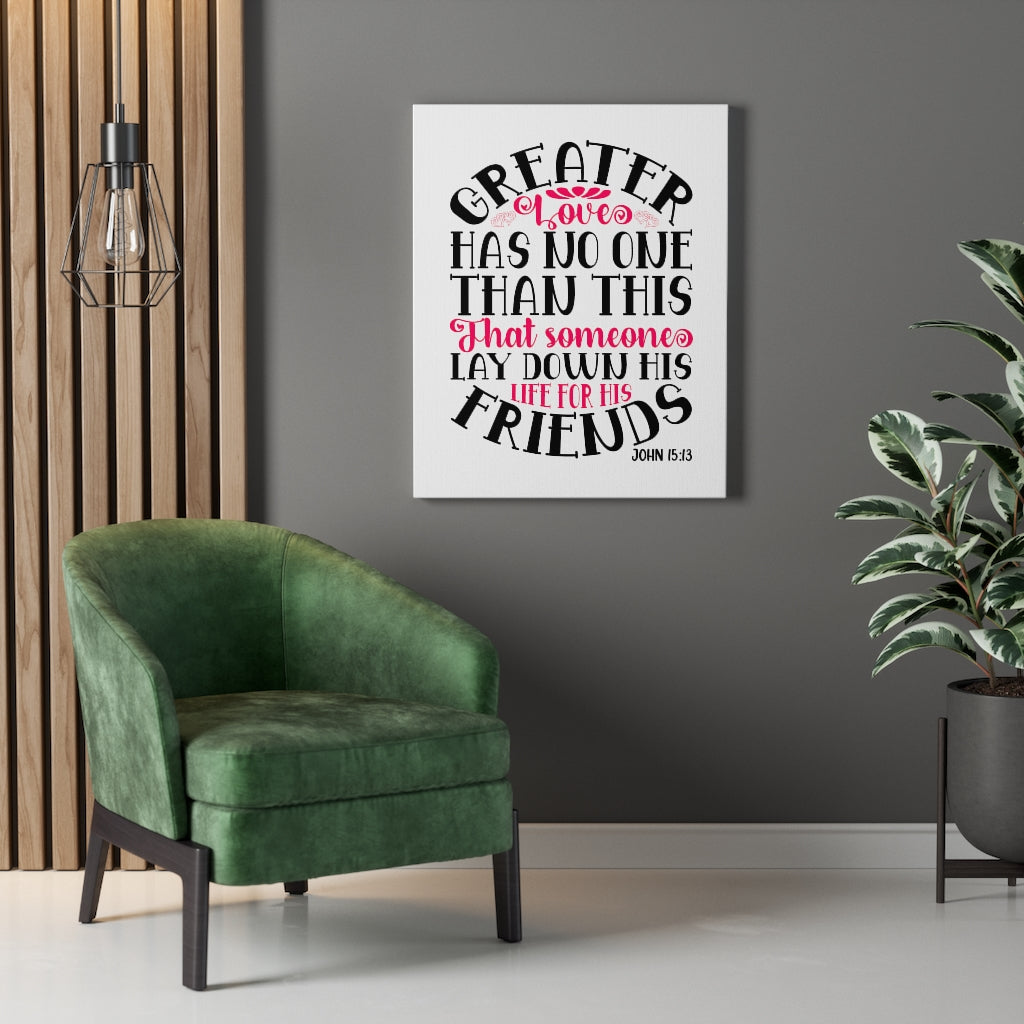 Scripture Walls Greater Love John 15:13 Bible Verse Canvas Christian Wall Art Ready to Hang Unframed-Express Your Love Gifts