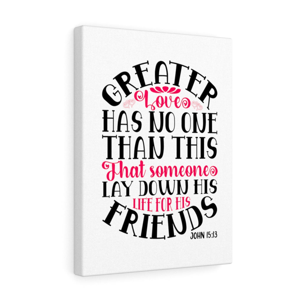 Scripture Walls Greater Love John 15:13 Bible Verse Canvas Christian Wall Art Ready to Hang Unframed-Express Your Love Gifts