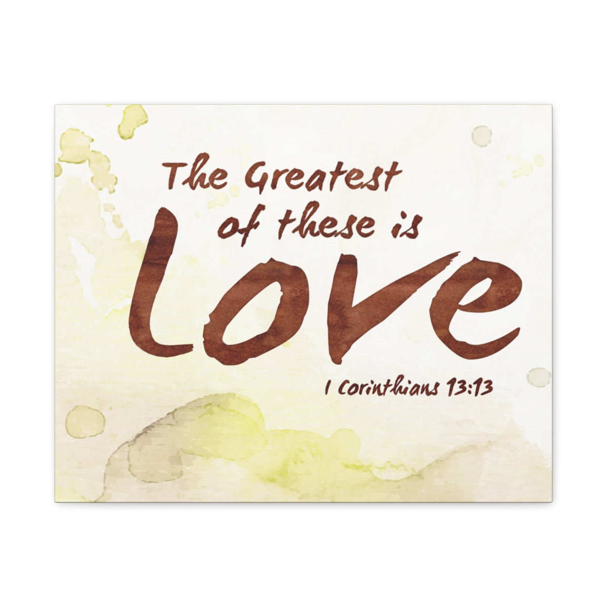 Scripture Walls Greatest Of This Is Love 1 Corinthians 13:13 Bible Verse Canvas Christian Wall Art Ready to Hang Unframed-Express Your Love Gifts