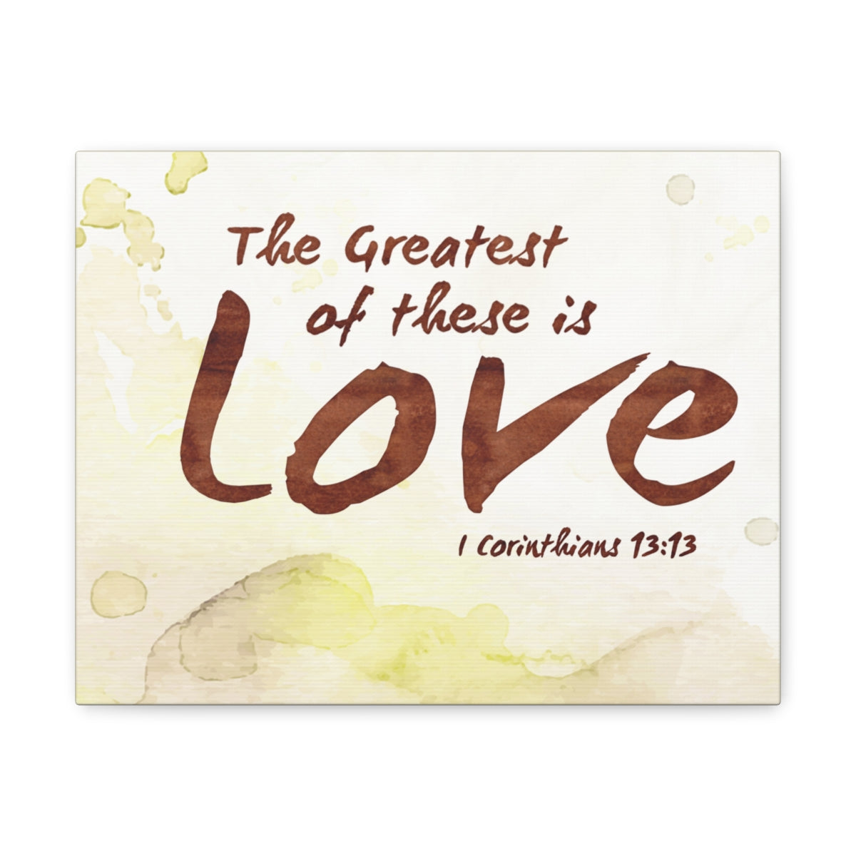 Scripture Walls Greatest Of This Is Love 1 Corinthians 13:13 Bible Verse Canvas Christian Wall Art Ready to Hang Unframed-Express Your Love Gifts