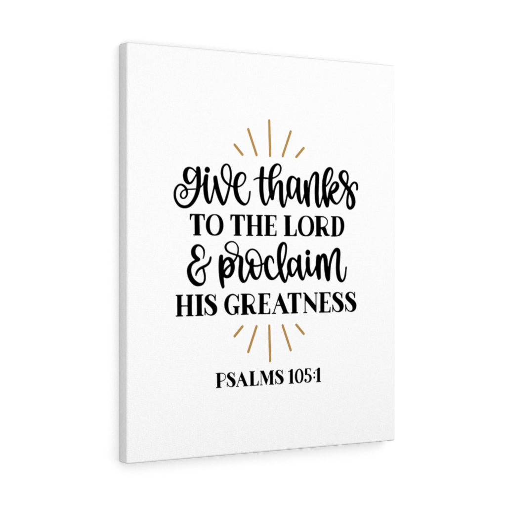 Scripture Walls Greatness Psalm 105:1 Bible Verse Canvas Christian Wall Art Ready to Hang Unframed-Express Your Love Gifts